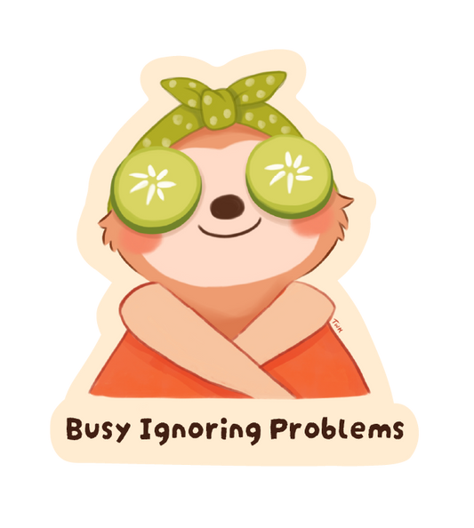 Busy Ignoring Problems - Sticker