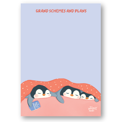 Grand Schemes and Plans - A6 Penguin Notepad