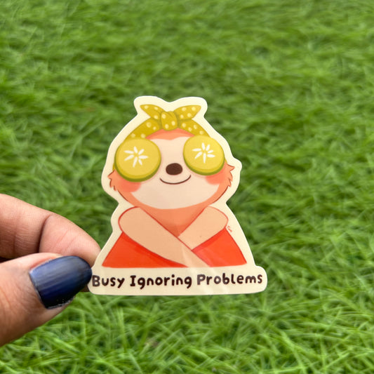 Busy Ignoring Problems - Sticker