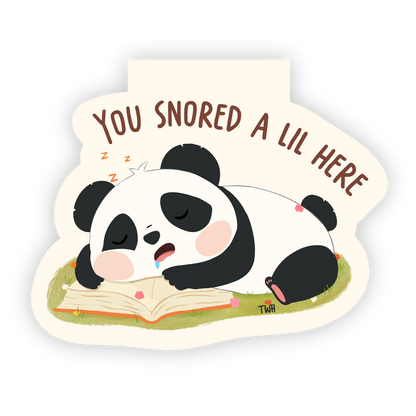 You Snored A Lil Here - Panda Magnetic Bookmark