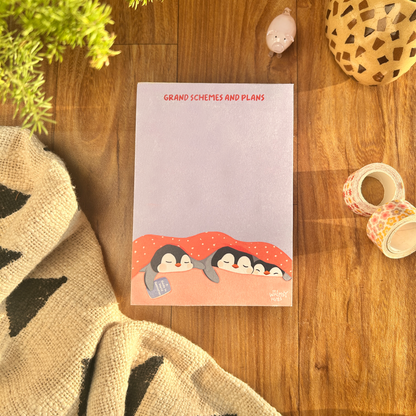 Grand Schemes and Plans - A6 Penguin Notepad